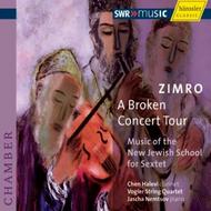 Zimro: A Broken Concert Tour (Music of the New Jewish School for Sextet) | SWR Classic 93209