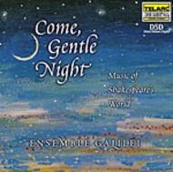 Come, Gentle Night: Music of Shakespeares World | Telarc CD80556
