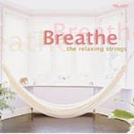 Breathe: The Relaxing Strings