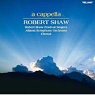 Robert Shaw Festival Singers: A Cappella      