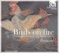 Birds on Fire: Jewish Musicians at the Tudor Court | Harmonia Mundi HMU907478