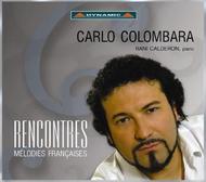 Carlo Colombara: Rencontres (melodies francaises)