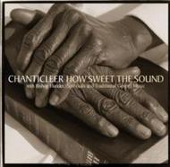 Chanticleer: How Sweet the Sound (Spirituals & Traditional Gospel Music) | Warner 2564603092