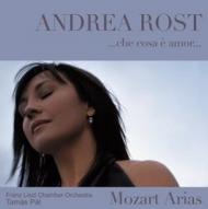 Andrea Rost: che cosa e amor - Mozart Arias | Warner 2564620302
