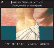 J S Bach - Entre Parodies & Transcriptions