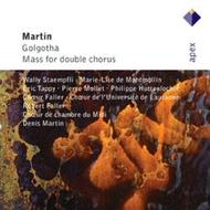 Martin - Golgotha, Mass for Double Chorus