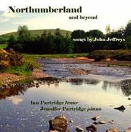 Northumberland & Beyond: Songs by John Jeffreys | Divine Art DDV24128