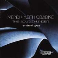 Mendi & Keith Obadike - The Sour Thunder (An Internet Opera) | Bridge BRIDGE9158