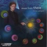 Steve Lampert - Music From There | Bridge BRIDGE9235