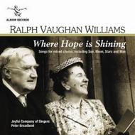 Vaughan Williams - Where Hope is Shining (Songs for mixed chorus)