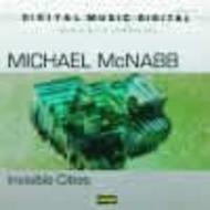Michael McNabb - Invisible Cities | Wergo WER201550