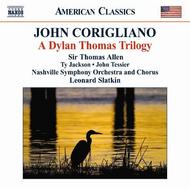 Corigliano - A Dylan Thomas Trilogy | Naxos - American Classics 8559394