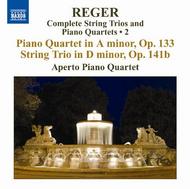 Reger - String Trios & Piano Quartets Vol.2