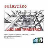 Sciarrino - Luci Mie Traditrici (Oh My Treacherous Eyes)