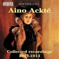 Aino Ackt - Collected recordings 1902-1913