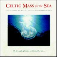 S Macmillan - Celtic Mass for the Sea | Marquis 774718114921