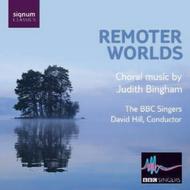 Remoter Worlds: Choral Music by Judith Bingham | Signum SIGCD144