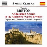 Breton - Andalusian Scenes, En la Alhambra, Preludes | Naxos 8572076