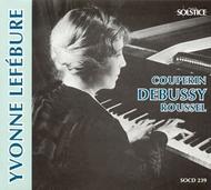 Yvonne Lefebure plays Couperin, Debussy, Roussel | Solstice SOCD239