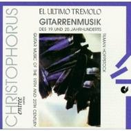 El Ultimo Tremelo (Guitar Music of the 19th & 20th Centuries) | Christophorus CHE0552