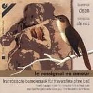 Le Rossignol en Amour (French baroque flute music) | Christophorus CHR77202