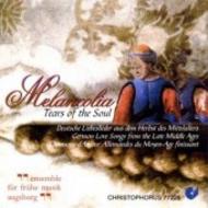 Melancolia: German Love Songs from late Middle Ages | Christophorus CHR77225