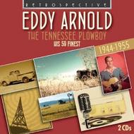 The Tennessee Plowboy: Eddy Arnold