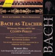 Bach as Teacher (Keyboard Works from the Cothen Period) | Haenssler Classic 92107