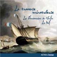 La Traverse Miraculeuse: Choral Music of the Sea
