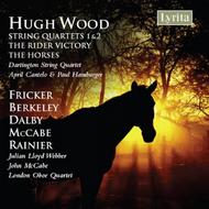 Hugh Wood - String Quartets, The Rider Victory etc | Lyrita SRCD304