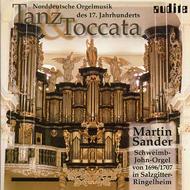 Tanz & Toccata - 17th Century North German Organ Music | Audite AUDITE20023