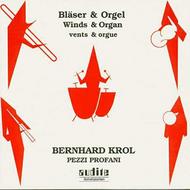 Bernhard Krol - Music for Winds and Organ              