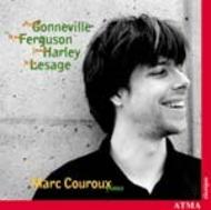Marc Couroux plays Gonneville / Ferguson / Harley / Lesage | Atma Classique ACD22180