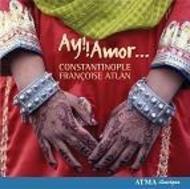 Constantinople: Ay!! Amor | Atma Classique ACD22594