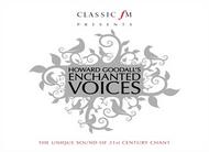 Howard Goodall�s Enchanted Voices | Classic FM CFMD7