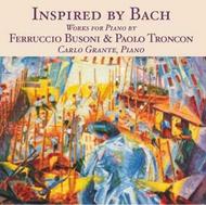 Busoni / Troncon - Works inspired by Bach | Music & Arts MACD1157