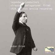 Legendary Conductors: R Strauss  / Weingartner / Fried