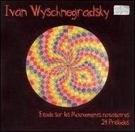 Ivan Wyschnegradsky - Etude, 24 Preludes | Col Legno COL20206