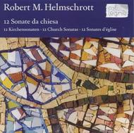 Robert Helmschrott  - 12 Church Sonatas