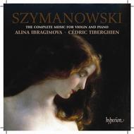 Szymanowski - Complete Music for Violin & Piano | Hyperion CDA67703