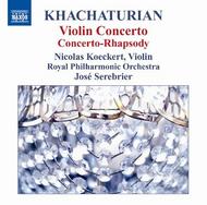 Khachaturian - Violin Concerto, Concerto-Rhapsody | Naxos 8570988