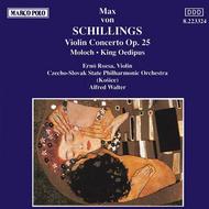 Schillings - Violin Concerto Op. 25 / Moloch / King Oedipus