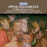 Ippolito Ghezzi -  L`Adamo, Dialoghi, Lamentationi | Tactus TC653201