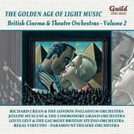 Golden Age of Light Music: British Cinema & Theatre Orchestras Vol.2 | Guild - Light Music GLCD5122
