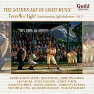 Golden Age of Light Music: Travellin Light (Great American Light Orchestras) Vol.2