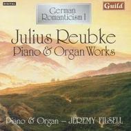 Julius Reubke - Piano & Organ Works