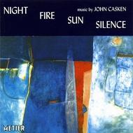 John Casken - Night Fire Sun Silence          