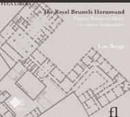 The Royal Brussels Hornsound: Flemish Romantic Music on Period Instruments
