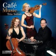 Trio Solisti: Cafe Music | Bridge BRIDGE9296