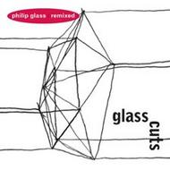 Glass Cuts - Philip Glass Re-Mixed